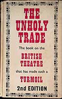 Richard Findlater - The Unholy Trade :The Book on the British Theatre that has made such a turmoil -  - KEX0303926