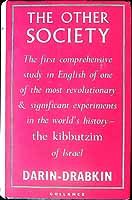 Haim Darin-Drabkin - The other society The First comprehensive study in English of one of the most revolutionary 7 significant experiments in the world's history the kibbutzin of Israel -  - KEX0303964