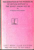 Kuczynski Jurgen. - The Condition Of The Workers In Gt Britain, Germany & The Soviet Union 1932-1938. -  - KEX0304016