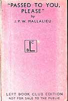 Mallalieu. J P W. - 'Passed to You, Please': Britain's Red-Tape Machine at War with ans introduction by Howard Laski -  - KEX0304017