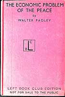 Walter Padley - The Economic Problem of the Peace: a Plea for World Socialist Union -  - KEX0304040