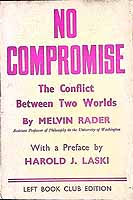 Melvin Rader - No Compromise The Conflict Between Two Worlds with a preface by Harold J Laski -  - KEX0304059