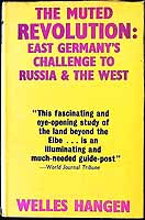 Welles Hangen - The muted revolution: East Germany's challenge to Russia and the West -  - KEX0304062