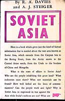 Davies, Raymond Arthur (1908-). Steiger, Andrew Jacob (1900-) - Soviet Asia / by Raymond Arthur Davies and Andrew J. Steiger -  - KEX0304090