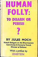 Jules With A Preface By Albert Einstein Moch - Human Folly - To Disarm Or Perish? -  - KEX0304093