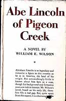 William Edward Wilson - Abe Lincoln of Pigeon Creek: A novel -  - KEX0304100