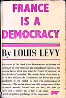 Louis Levy - France is a democracy / by Louis Levy ; translated by W. Pickles ; with an introduction by Harold J. Lanski -  - KEX0304102