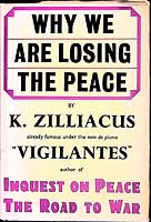 Konni (1894-) Zilliacus - Why We Are Losing the Peace : the National Government's Foreign Policy: its Causes, Consequences and Cure / by Vigilants (K. Zilliacus) -  - KEX0304143