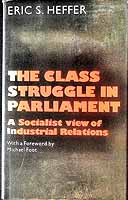 Eric Heffer - Class Struggle in Parliament: Socialist View of Industrial Relations - 9780575016408 - KEX0304190