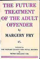 Margery Fry - The Future Treatment of the Adult Offender -  - KEX0304236