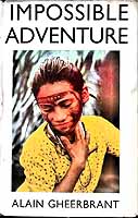 Alain Gheerbrant - THE IMPOSSIBLE ADVENTURE. Journey to the Far Amazon. Translated by Edward Fitzgerald. -  - KEX0304665