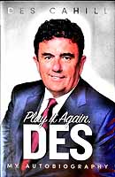 Cahill Des - Play It Again, Des: My Life Story -  - KEX0307777