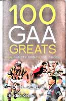 John Scally - 100 GAA Greats: From Christy Ring to Joe Canning - 9781845965648 - KEX0307872