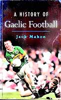 Jack Mahon - A History of Gaelic Football - 9780717132799 - KEX0308804