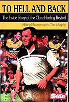 Cian Murphy Mike McNamara - To Hell and Back (The Inside Story of the Clare Hurling Revival) - 9781841314914 - KEX0308874