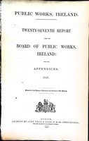  - Public Works Ireland Twenty-Seventh Report from the Board of Public Works Ireland with the Appendices 1858 -  - KEX0309081