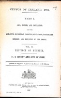  - Census of Ireland 1881 Area Houses and Population also the Ages Civil and Conjugal Condition, occupationsBirthplaces, Religion ad Education ofthe People.Province of Munster County and City of Cork -  - KEX0309500