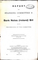  - Report from the Standing Committee on the bank Notes ( Ireland ) Bill with the proceedings of the Committee -  - KEX0309580