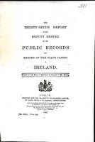  - The Thirty-Sixth Report of the Deputy keeper of the Public Records and Keeper of the State Papers in Ireland -  - KEX0309632