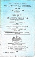 Arthur Wilson Fox - The Agricultueral Labourer Ireland : Reports by Mr. Arthur Wilson Fox upon certain districts in the Counties of Cork, Mayo,Roscommon and Westmeathwith Summary report prefixed -  - KEX0309736