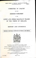  - Report and Evidence into the Conditions of Employment in the Linen and other Making-Up tradesof the North of Ireland -  - KEX0309884