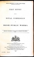  - Royal Commisssion on Irish Public Works : First Report bound with the Appendix to First Report of the Royal Commission on Irish Public works.Minutes of Proceedings,Evidence, and Index -  - KEX0309939