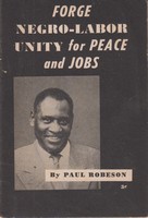 Paul Robeson - Forge Negro-labor unity for peace and jobs -  - KMK0017080