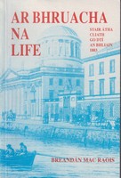 Breandán Mac Raois - Ar bhruacha na Life: Stair Átha Cliath to dtí an bhliain 1803 (Leabhair thaighde) -  - KMR0005254