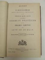 The Commissioners - [Report into the Existence of Corrupt Practices amongst Freemen Electors in the City of Dublin, 1870] -  - KON0822996