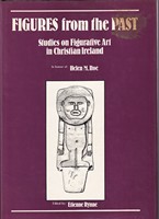 Ed] [Etienne Rynne - Figures from the Past: Studies on Figurative Art in Christian Ireland -  - KSG0002940