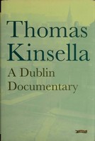 Thomas Kinsella - A Dublin Documentary - 9780862789954 - KSG0031406