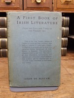 Aodh De Blácam - A First Book of Irish Literature, Hiberno-Latin, gaelic, Anglo-Irish From the Earliest Times to the Present Day -  - KTK0094202