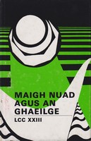 Padraig Ó Fiannachta A Chur In Eagar - Maigh Nuad agus an Ghaeilge. Léachtaí Choilm Cille XXIII -  - KTK0100920