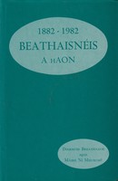 Diarmuid Breathnach Agus Máire Ní Mhurchú - Beaathaisnéis a hAon. 1882-1892 -  - KTK0995821