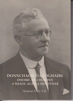 Seamas S de Val - Donnchadh Ó Laoghaire, Doire an Chuilinn, A Shaol agus a Shaothar -  - KTK0995884