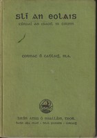 Cormac Ó Cadhlaigh - Slí an Eolais. Cúrsaí an tSaoil in Éirinn -  - KTK0996115