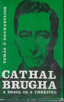 Tomás Ó Dochartaigh - Cathal Brugha, a shaol is a thréithe -  - KTK0996357