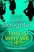 Karin Slaughter - The Will Trent Series (12) — THIS IS WHY WE LIED - 9780008625825 - V9780008625825