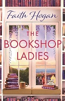 Hogan Faith - The Bookshop Ladies: The brand new uplifiting story of friendship and community from the #1 kindle bestselling author - 9781804545362 - V9781804545362